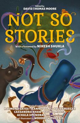 Not So Stories - Moore, David Thomas (Editor), and Iskandar, Adiwijaya, and Elliott-Coleman, Joseph