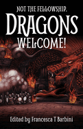 Not The Fellowship. Dragons Welcome!