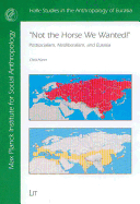 Not the Horse We Wanted!: Postsocialism, Neoliberalism, and Eurasia Volume 10