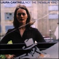 Not the Tremblin' Kind - Laura Cantrell