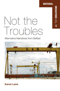 Not the Troubles: Alternative Narratives from Belfast