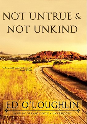 Not Untrue & Not Unkind - O'Loughlin, Ed, and Doyle, Gerard (Read by)