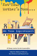 Not Your Mother's Book... on Home Improvement