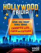 Not Your Ordinary Trivia Hollywood Trivia What You Never Knew About Celebrity Life, Fame, and Fortune