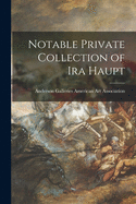Notable Private Collection of Ira Haupt