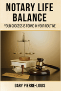 Notary Life Balance: Your Success Is Found in Your Routine