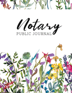 Notary Public Journal: Notary Public Official Records Journal Log Book; Cute Flower Cover, Matte Finish