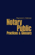 Notary Public Practices and Glossary - Rothman, Raymond C