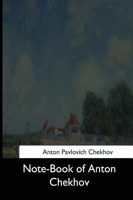 Note-Book of Anton Chekhov - Pavlovich Chekhov, Anton, and S Koteliansky, S (Translated by)