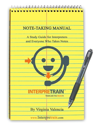 Note-Taking Manual: A Study Guide for Interpreters and Everyone Who Takes Notes - Valencia, Virginia