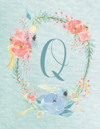 Notebook 8.5x11 - Letter Q - Light Blue and Pink Floral Design: College-ruled, lined format exercise book, Personalized with Initials.
