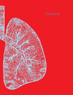 Notebook: Anatomical Lungs, College Ruled Paper, 50 Sheets / 100 Pages, 7.44 X 9.69, Red Blue