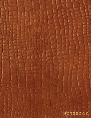 Notebook: Brown Alligator Skin Style - Embossed Style Lettering - Softcover - 150 College-ruled Pages - 8.5 x 11 size - Shady Grove Notebooks