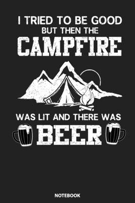 Notebook: Campfire Was Lit And There Was Beer Camping - Murphy, David