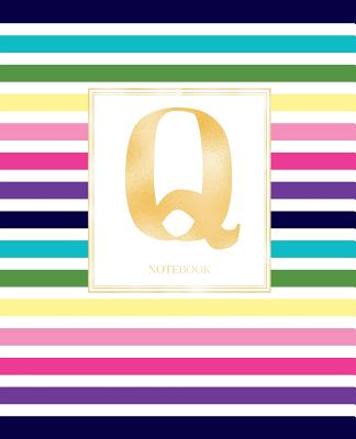 Notebook: Colorful Rainbow Stripes Rose Gold Monogram Initial Letter Q Notebook Journal for Women, Girls and School Wide Rule (7.5 in X 9.25 In) - Cute Little Journals