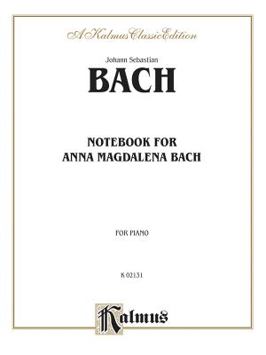 Notebook for Anna Magdalena Bach - Bach, Johann Sebastian (Composer)