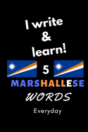 Notebook: I write and learn! 5 Marshallese words everyday, 6" x 9". 130 pages
