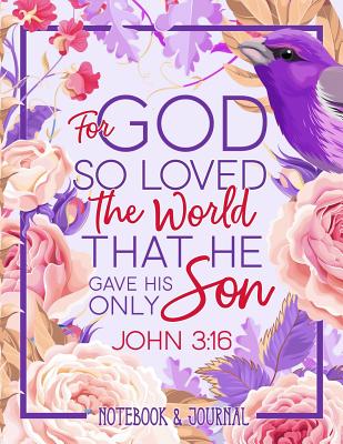 Notebook & Journal: For God So Loved the World: John 3:16: Large Format 8.5x11 College Ruled - Catholic Art Publishers, and Drawn to Faith