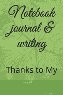 Notebook journal & writing (110 pages): Thanks to My