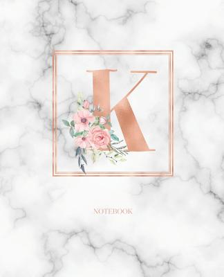 Notebook: Marble Rose Gold Monogram Initial Letter K with Marble and Pink Floral Notebook Journal for Women, Girls and School Wide Rule (7.5 in X 9.25 In) - Cute Little Journals