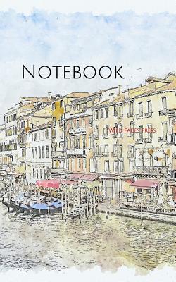 Notebook: Venice Italy Architecture Channel Buildings Italian Gondola Water Building History Europe - Wild Pages Press