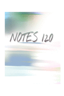 Notes 120: (6 x 9) Notebook