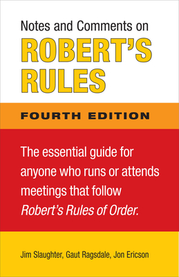 Notes and Comments on Robert's Rules - Slaughter, Jim, and Ragsdale, Gaut, and Ericson, Jon L