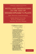 Notes and Emendations to the Text of Shakespeare's Plays: The Textual Controversy