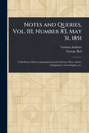 Notes and Queries, Vol. III, Number 83, May 31, 1851