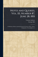 Notes and Queries, Vol. III, Number 87, June 28, 1851