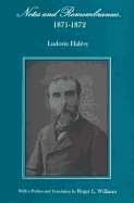 Notes and Remembrances, 1871-1872 - Halevy, Ludovic, and Halvy, Ludovic, and Williams, Roger L (Translated by)