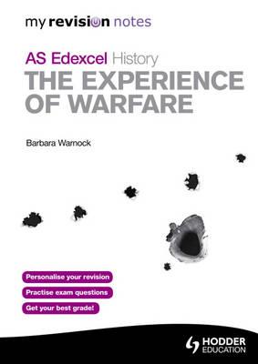 Notes Edexcel AS History: The Experience of Warfare - Warnock, Barbara