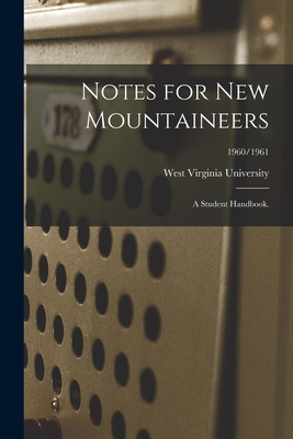 Notes for New Mountaineers: a Student Handbook.; 1960/1961 - West Virginia University (Creator)