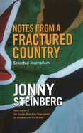 Notes from a Fractured Country: Selected Journalism