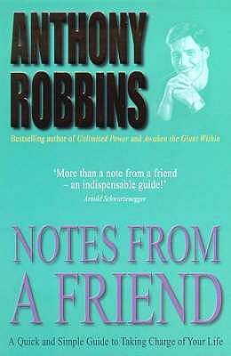 Notes From A Friend: A Quick and Simple Guide to Taking Charge of Your Life - Robbins, Tony