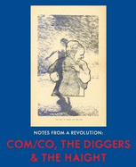 Notes From A Revolution: COM/CO, the Diggers & the Haight