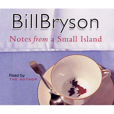 Notes From A Small Island: Journey Through Britain - Bryson, Bill (Read by)