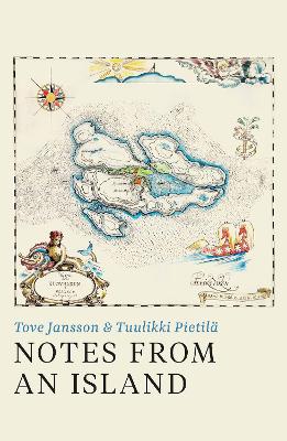 Notes from an Island - Jansson, Tove, and Pietil, Tuulikki, and Teal, Thomas (Translated by)
