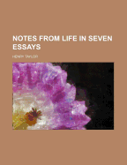 Notes from Life in Seven Essays