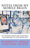 Notes from My Mobile Brain: My Journey from the Handheld Blackboard to the Notes App
