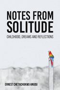 Notes from Solitude: Childhood, Dreams and Reflections