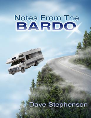 Notes from the Bardo - Stephenson, Dave