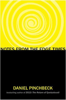 Notes from the Edge Times - Pinchbeck, Daniel, Professor