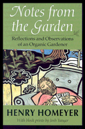 Notes from the Garden: Reflections and Observations of an Organic Gardener