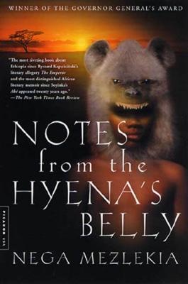 Notes from the Hyena's Belly: An Ethiopian Boyhood - Mezlekia, Nega