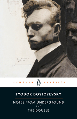 Notes from Underground and the Double - Dostoyevsky, Fyodor, and Wilks, Ronald (Translated by), and Jackson, Robert Louis (Introduction by)