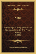 Notes: Genealogical, Biographical and Bibliographical, of the Prime Family (1888)
