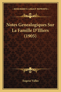 Notes Genealogiques Sur La Famille D'Illiers (1905)