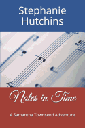 Notes in Time: A Samantha Townsend Adventure