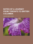 Notes of a Journey from Toronto to British Columbia